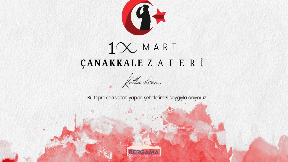 18 Mart Çanakkale Zaferi Kutlu Olsun!
